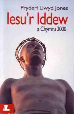 A picture of 'Iesu'r Iddew a Chymru 2000' 
                              by Pryderi Llwyd Jones
